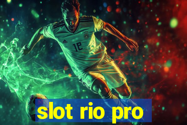 slot rio pro